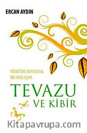 Yönetime Duygusal Bir Yaklaşım Tevazu ve Kibir