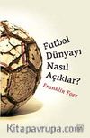 Futbol Dünyayı Nasıl Açıklar?