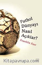 Futbol Dünyayı Nasıl Açıklar?
