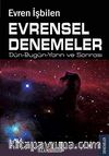 Evrensel Denemeler & Dün-Bugün-Yarın ve Sonrası