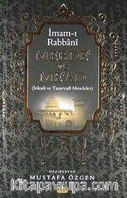 Mebde ve Me'ad <br /> İtikadi ve Tasavvufi Meseleler