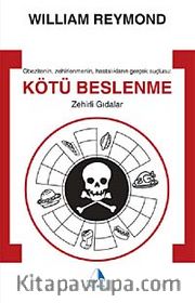 Kötü Beslenme <br /> Zehirli Gıdalar