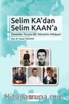 Selim Ka’dan Selim Kaan’a Dededen Toruna Bir Dönemim Hikayesi
