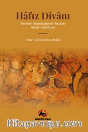 Hafız Divanı <br /> İnceleme-Transkripsiyon Tercüme-Sözlük-Tıpkıbasım
