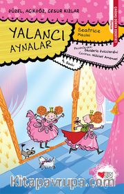 Yalancı Aynalar <br /> Güzel, Açıkgöz, Cesur Kızlar 1