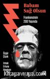 Babam Sağ Olsun & Frankenstein 200 yaşında