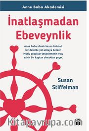 İnatlaşmadan Ebeveynlik <br /> Anne Baba Akademisi