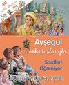 Ayşegül / Arkadaşlarıyla Saatleri Öğreniyor