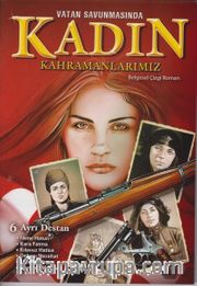Vatan Savunmasında Kadın Kahramanlarımız