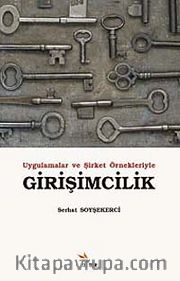 Uygulamalar ve Şirket Örnekleriyle Girişimcilik