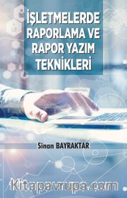 İşletmelerde Raporlama ve Rapor Yazım Teknikleri