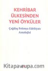 Kehribar Ülkesinden Yeni Öyküler & Çağdaş Polonya Edebiyatı Antolojisi