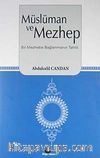 Müslüman ve Mezhep & Bir Mezhebe Bağlanmanın Tahlili