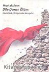 Dile Duran Ölüm & Klasik Türk Edebiyatında Mersiyeler