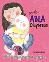Demek Abla Oluyorsun