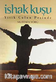 İshak Kuşu <br /> Yitik Çulun Peşinde