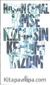 Kimse Kızmasın Kendimi Yazdım