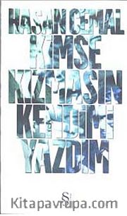 Kimse Kızmasın Kendimi Yazdım