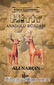 Hitit - Anadolu Rüzgarı / Dünya Uygarlıkları
