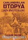 Canlandırılan Ütopya & Köy Enstitüleri