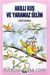 Akıllı Kuş ve Yaramaz Selim