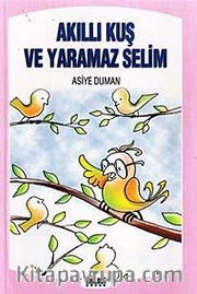 Akıllı Kuş ve Yaramaz Selim
