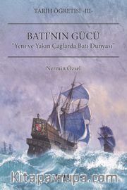 Tarih Öğretisi III / Batı'nın Gücü