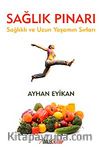 Sağlık Pınarı & Sağlıklı ve Uzun Yaşamın Sırları