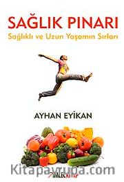 Sağlık Pınarı <br /> Sağlıklı ve Uzun Yaşamın Sırları
