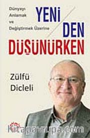 Yeniden Düşünürken <br /> Dünyayı Anlamak ve Değiştirmek Üzerine