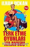 Terk Etme Oyunları Kılavuzu