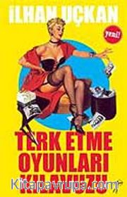 Terk Etme Oyunları Kılavuzu
