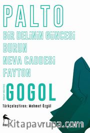 Hikayeler / Gogol (Palto - Burun - Bir Delinin Güncesi - Neva Caddesi - Fayton)