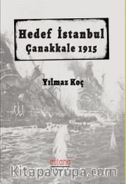 Hedef İstanbul / Çanakkale 1915