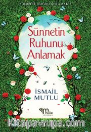 Sünnetin Ruhunu Anlamak