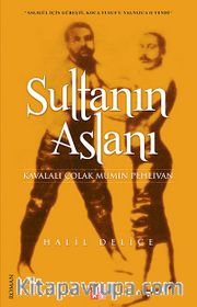 Sultanın Aslanı <br /> Kavalalı Çolak Mümin Pehlivan