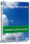 İçindeki Gücü Kullan