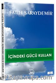 İçindeki Gücü Kullan