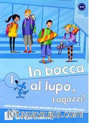 In bocca al lupo ragazzi! 1 A1-A2 (Kitap+CD) Temel Seviyede İtalyanca (11-14 yaş)