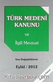 Türk Medeni Kanunu ve İlgili Mevzuat Son Değişikliklerle