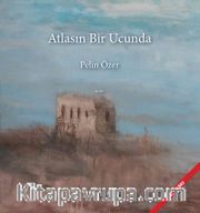 Atlasın Bir Ucunda