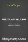 Unutamadıklarım