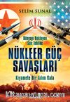 Dünyayı Bekleyen Son Tehlike Nükleer Güç Savaşları