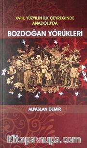 XVIII. Yüzyılın İlk Çeyreğinde Anadolu'da Bozdoğan Yörükleri