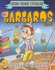 Ben Barbaros Hayreddin / Adam Olmuş Çocuklar