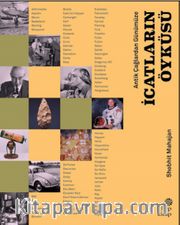 Antik Çağlardan Günümüze, İcatların Öyküsü (Ciltli)