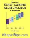 İşletmelerde Ücret Yapısının Oluşturulması ve Bir Uygulama