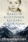 Marsis’in Kuzeyinden Kaçkarlı Küçük Adam