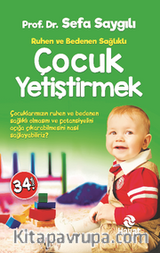 Çocuk Yetiştirmek/Ruhen ve Bedenen Sağlıklı