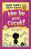 Kim Bu Yeni Çocuk? / Sessiz Sakin'in Gürültülü Maceraları 4 (Ciltli)